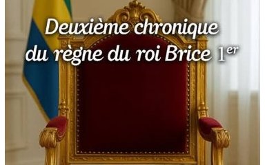 Deuxième chronique du règne du roi Brice 1er de Janis Otsiemi (déjà) interdit&nbsp;!