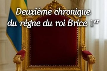 Deuxième chronique du règne du roi Brice 1er de Janis Otsiemi (déjà) interdit&nbsp;!